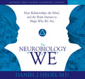The Neurobiology of We: How Relationships, the Mind, and the Brain Interact to Shape Who We Are (Sounds True Audio Learning Co