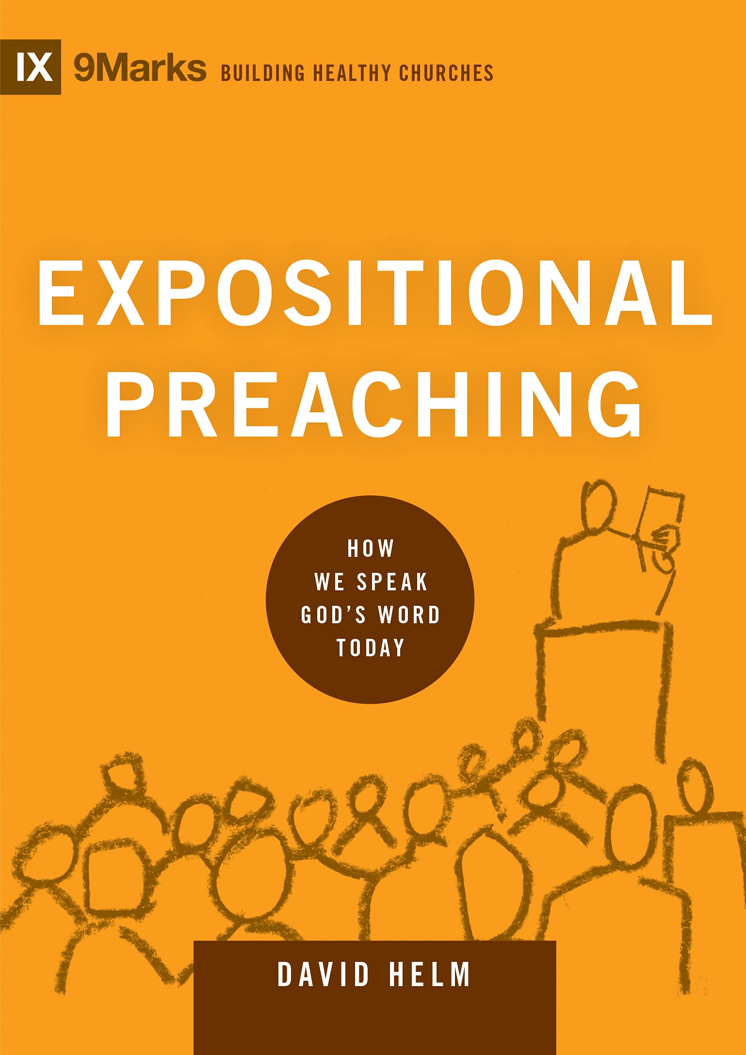 Expositional Preaching: How We Speak Gods Word Today (Building Healthy Churches)