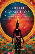 Soulful Connections: Poetry of Love, Support and Inspiration : Nurturing Bonds, Inspiring Souls