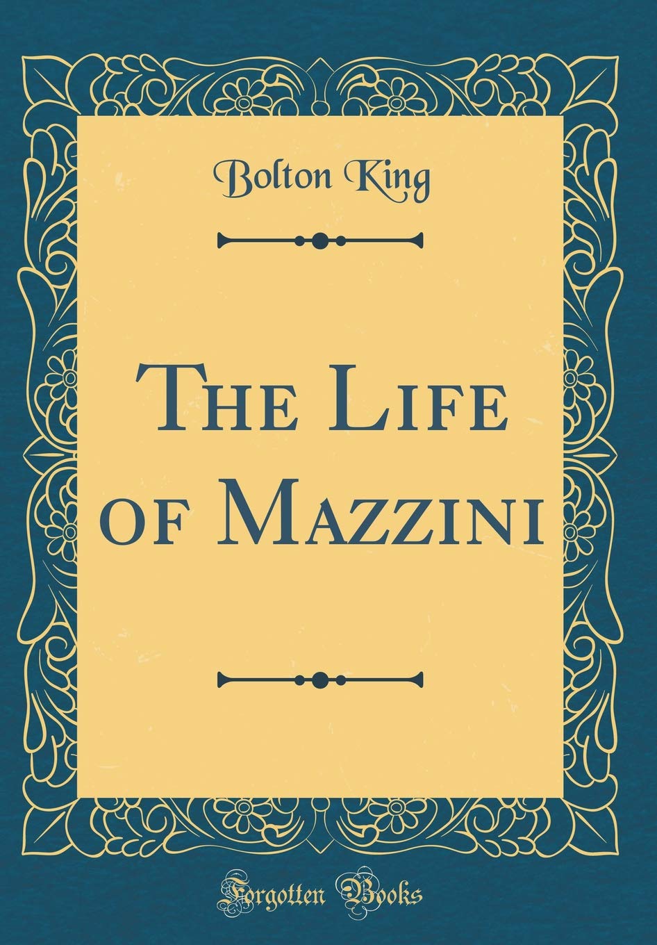 The Life of Mazzini (Classic Reprint)