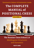 The Complete Manual of Positional Chess: The Russian Chess School 2.0  Middlegame Structures and Dynamics (Volume 2)