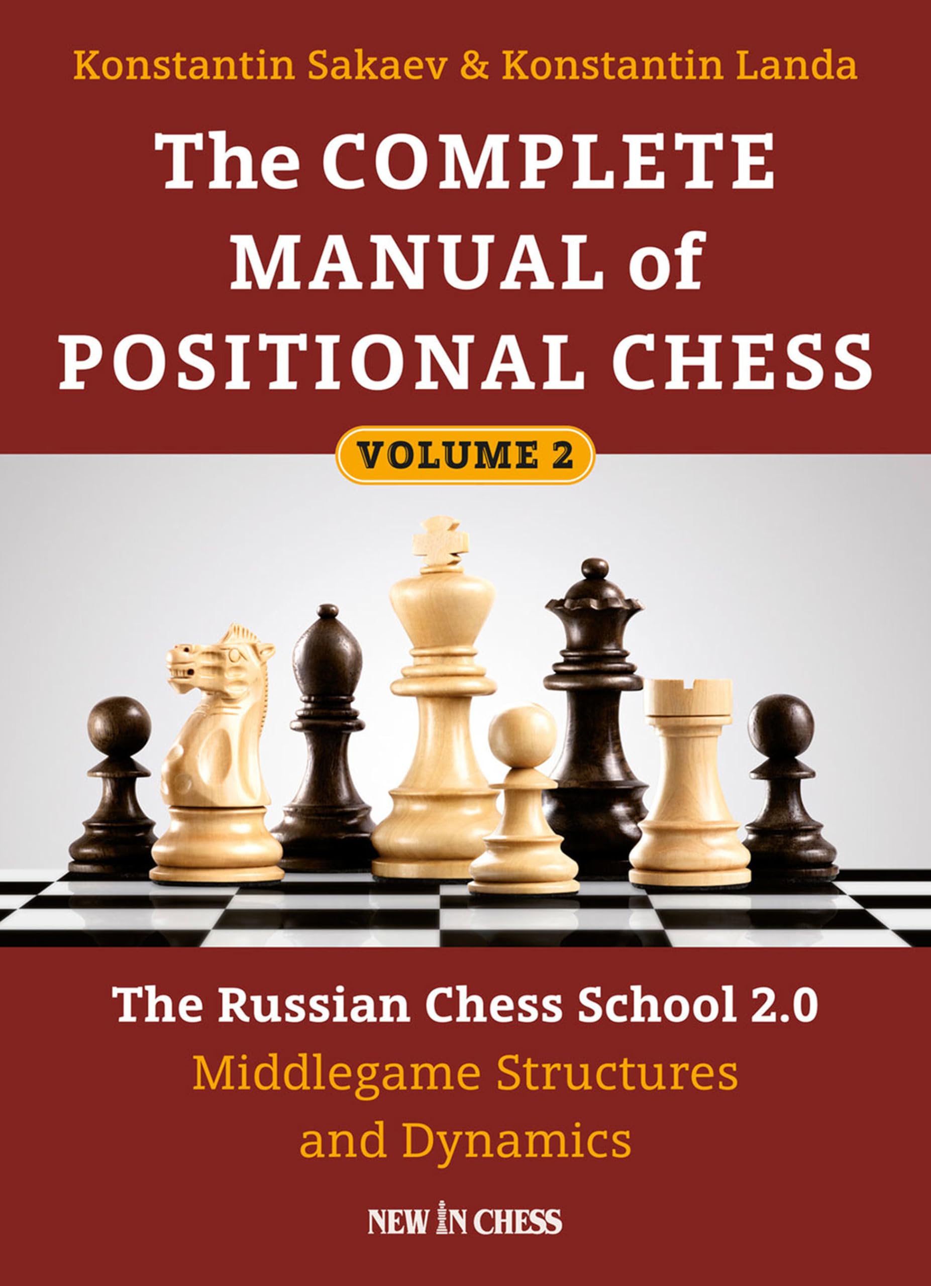 The Complete Manual of Positional Chess: The Russian Chess School 2.0  Middlegame Structures and Dynamics (Volume 2)