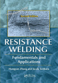 Resistance Welding: Fundamentals And Applications, Second Edition