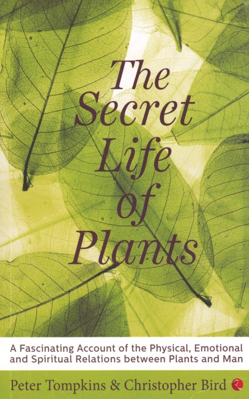 The Secret Life of Plants [Jan 01, 2004] Tompkins, Peter