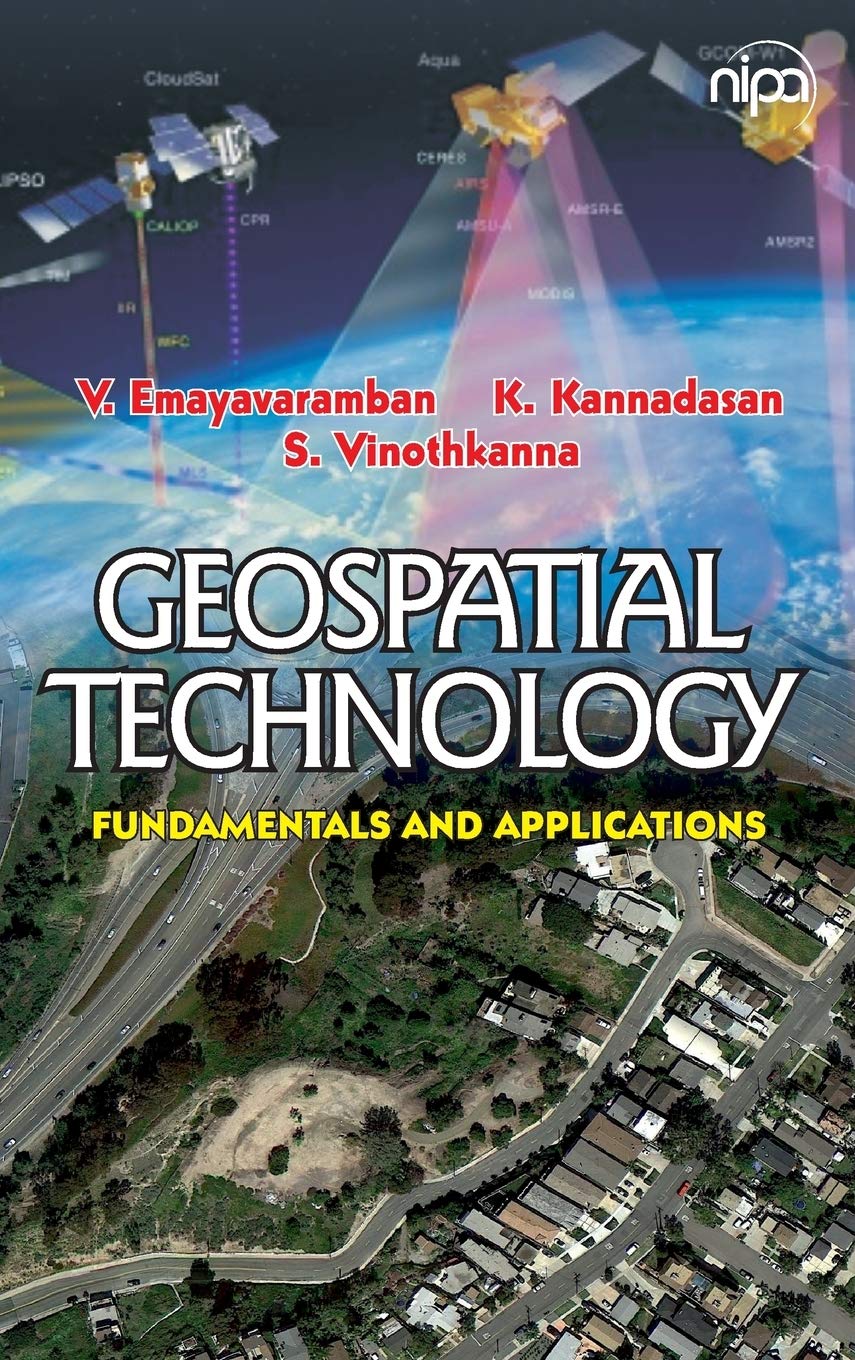 Geospatial Technology: Fundamentals & Applications: Fundamentals & Applications