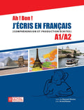 Ah !Bon! Jcris en franais. Comprhension et Production crites A1/A2