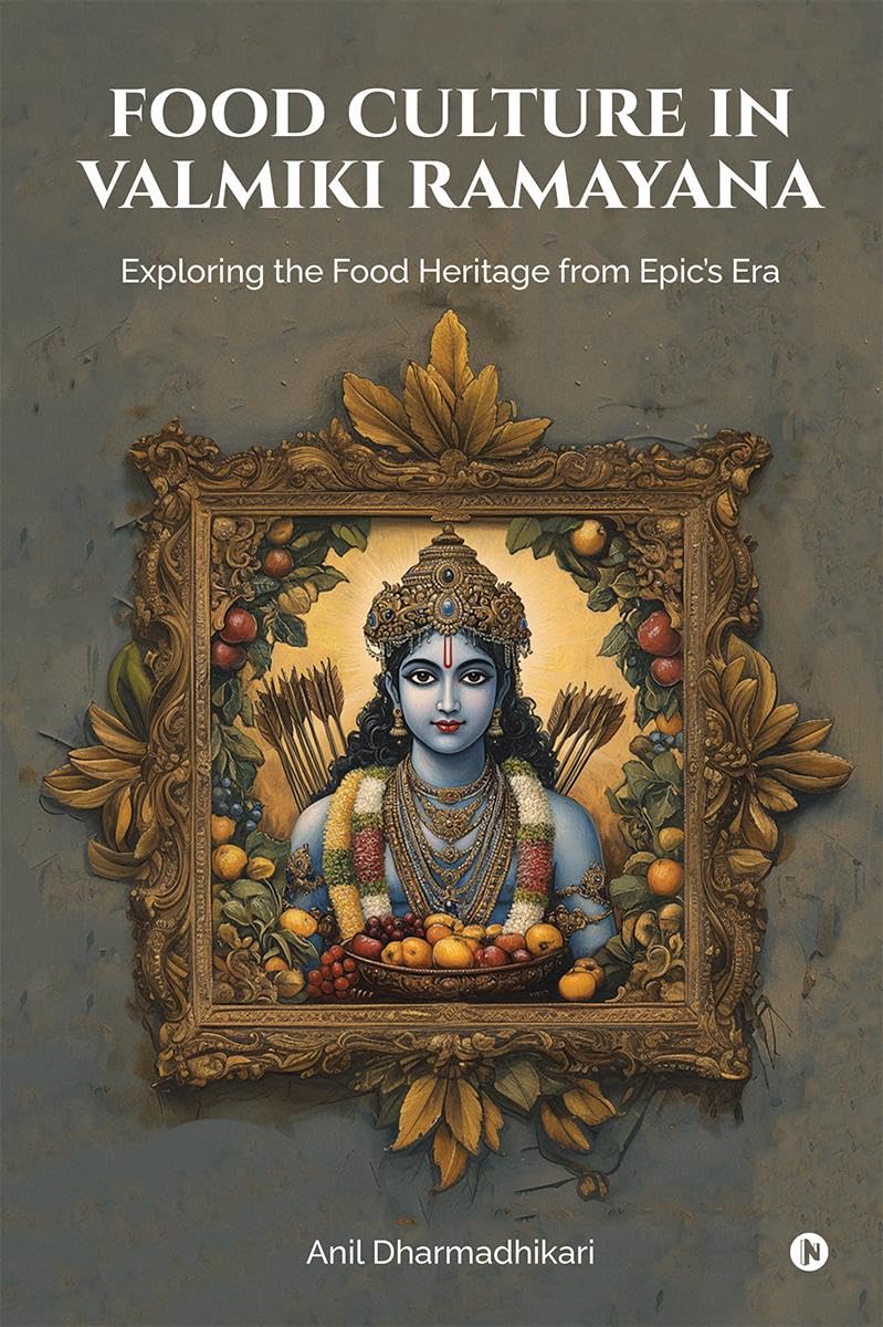 Food Culture in Valmiki Ramayana: Exploring the Food Heritage from Epics Era