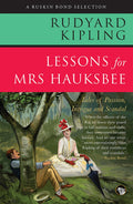 Lessons For Mrs Hauksbee: Tales Of Passion, Intrigue And Rom