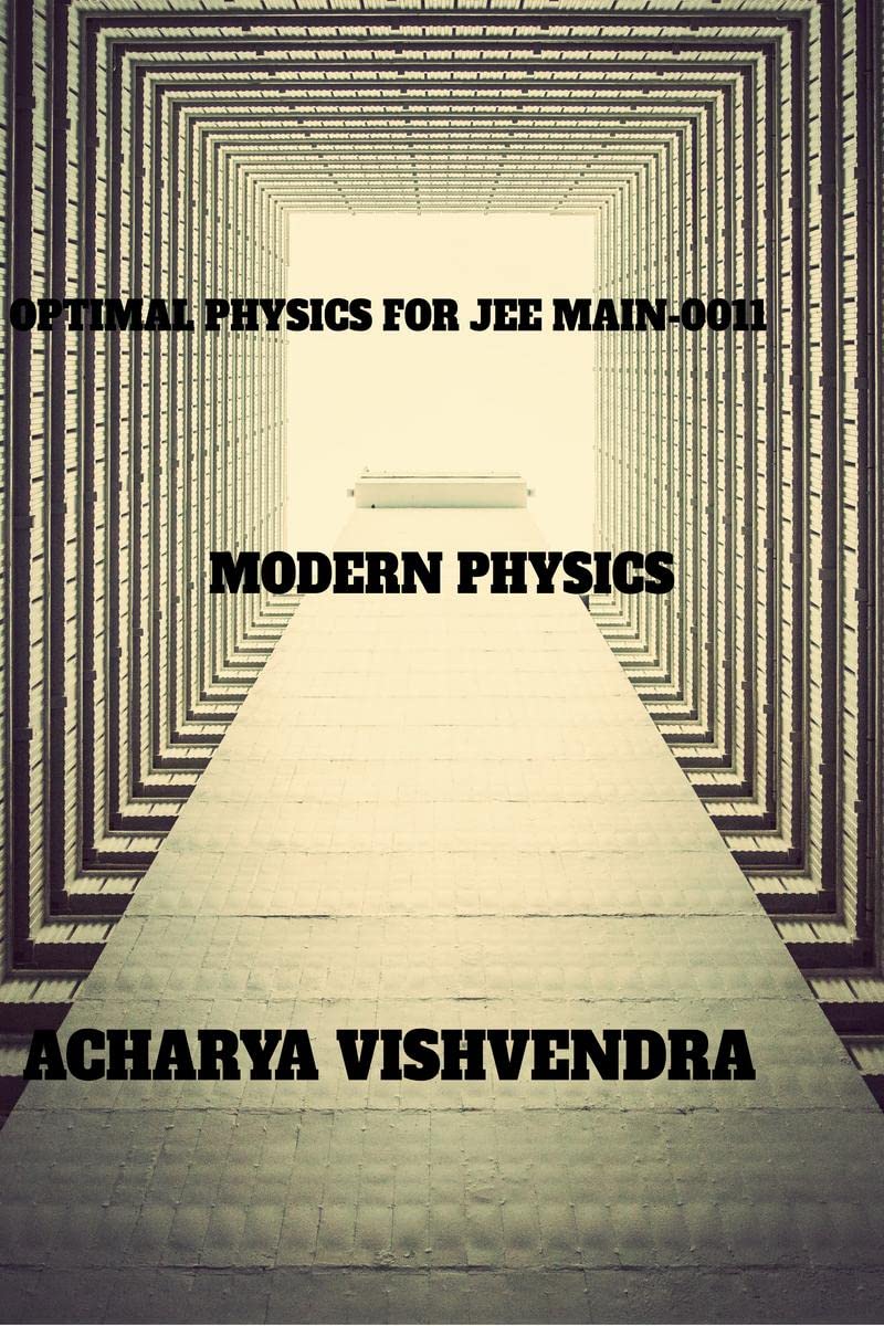 OPTIMAL PHYSICS FOR JEE MAIN0011 : MODERN PHYSICS