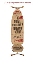 The Prime Ministers Ironing Board and Other State Secrets: True Stories from the Government Archives