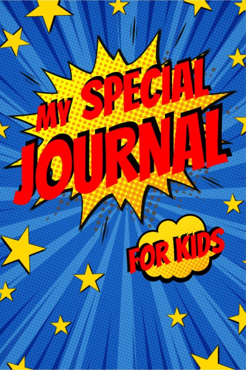 My special journal for kids : Express Your Kids or Teens Talent and Creativity I Practice Gratitude and Mindfulness Journaling f