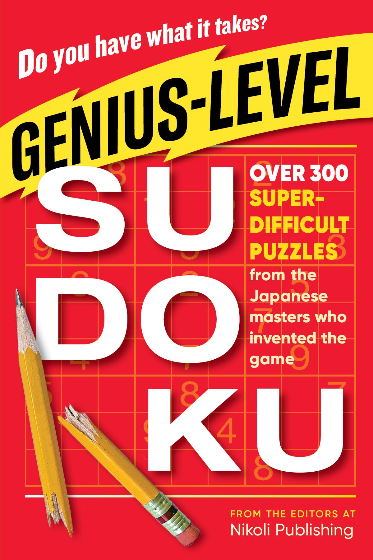 GeniusLevel Sudoku: Over 300 SuperDifficult Puzzles from the Japanese Masters Who Invented the Game