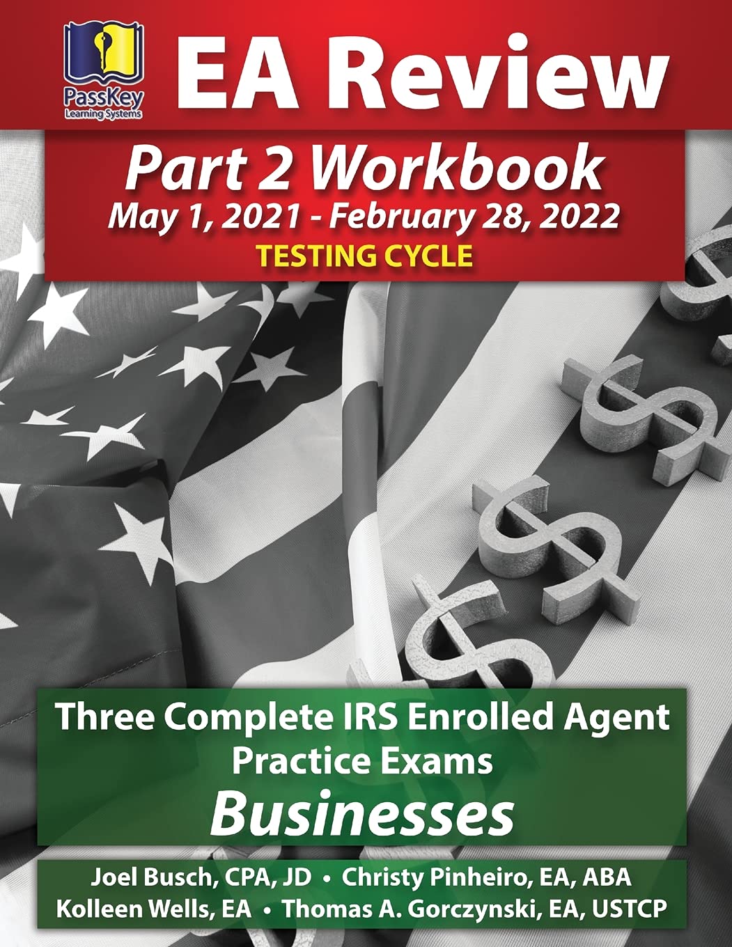 PassKey Learning Systems EA Review Part 2 Workbook: Three Complete IRS Enrolled Agent Practice Exams Businesses: May 1, 2021Feb