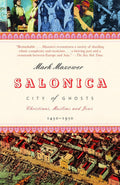 Salonica, City of Ghosts: Christians, Muslims and Jews 14301950