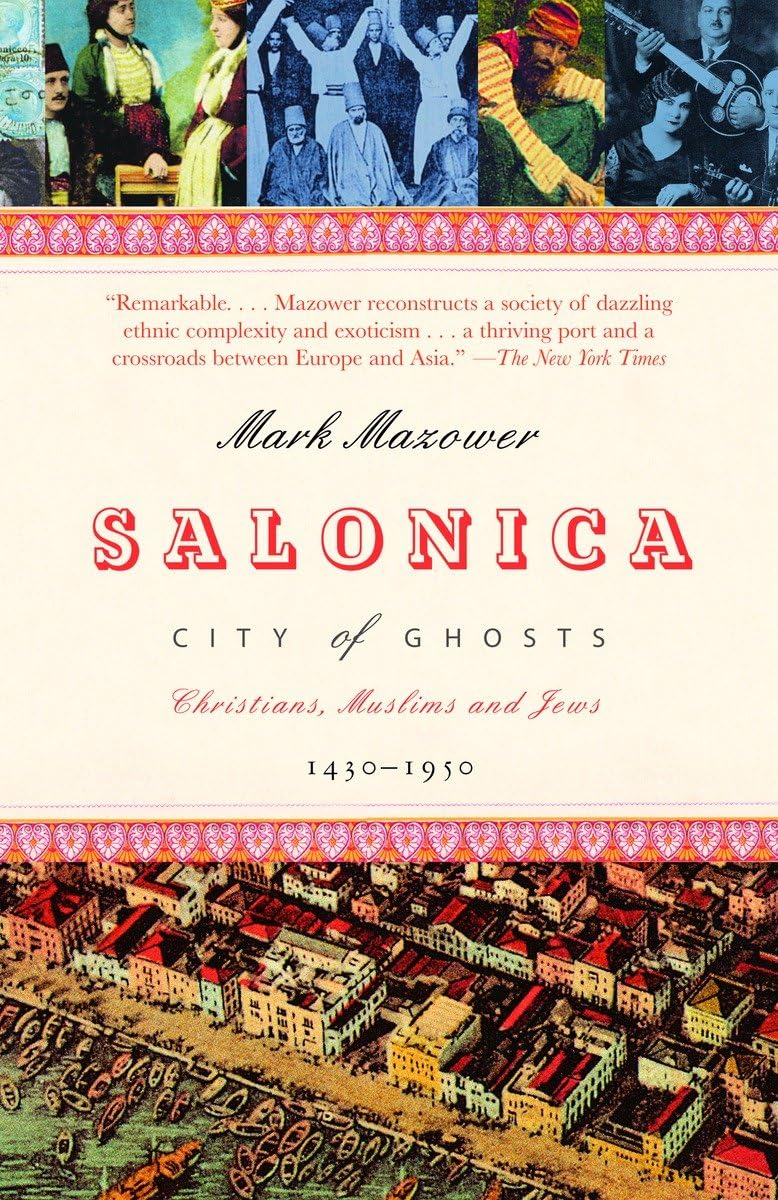 Salonica, City of Ghosts: Christians, Muslims and Jews 14301950