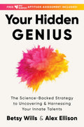 Your Hidden Genius: The ScienceBacked Strategy to Uncovering and Harnessing Your Innate Talents (An Innovative Psychology HowT