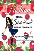Fashion Design Sketchbook Figure Template : Large Female Figure Template for quickly Sketching Your Fashion Design Styles and Bu