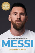 Messi: The mustread biography of the World Cup champion
