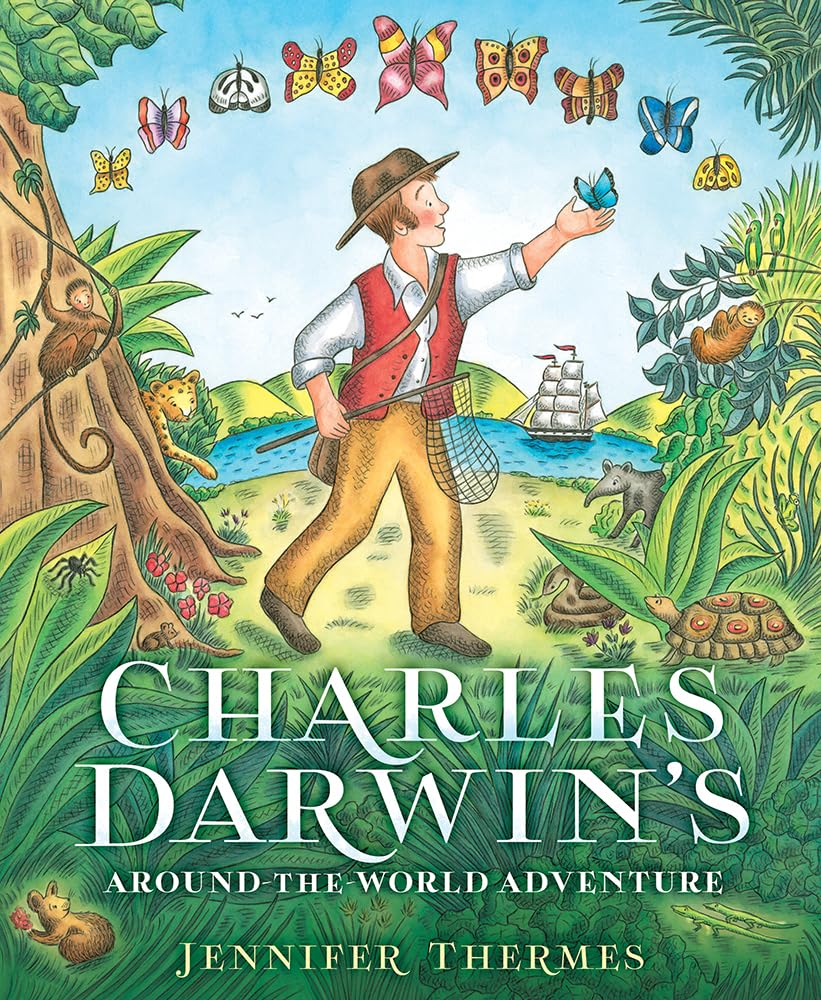 Charles Darwins AroundtheWorld Adventure: A Picture Book
