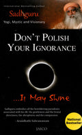 Dont Polish Your Ignorance....it may shine