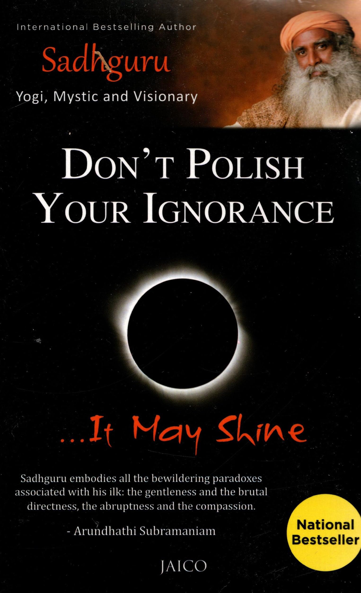 Dont Polish Your Ignorance....it may shine