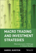 Macro Trading & Investment Strategies : Macroeconomic Arbitrage in Global Markets (Wiley Trading Advantage Series)