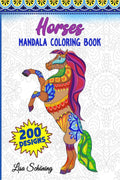 Horses Mandala Coloring Book : 200 Designs to Color, Stress Relieving Mandala Book, Promote Mindfulness and Practice Creativity