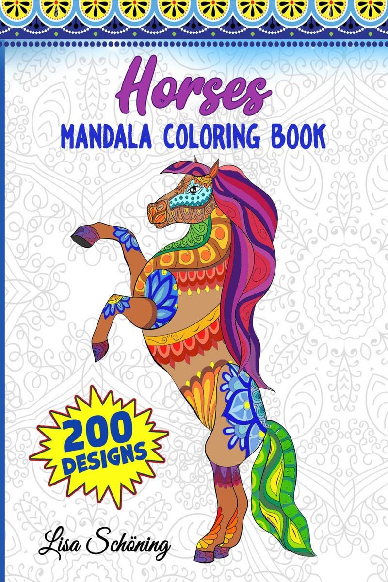 Horses Mandala Coloring Book : 200 Designs to Color, Stress Relieving Mandala Book, Promote Mindfulness and Practice Creativity