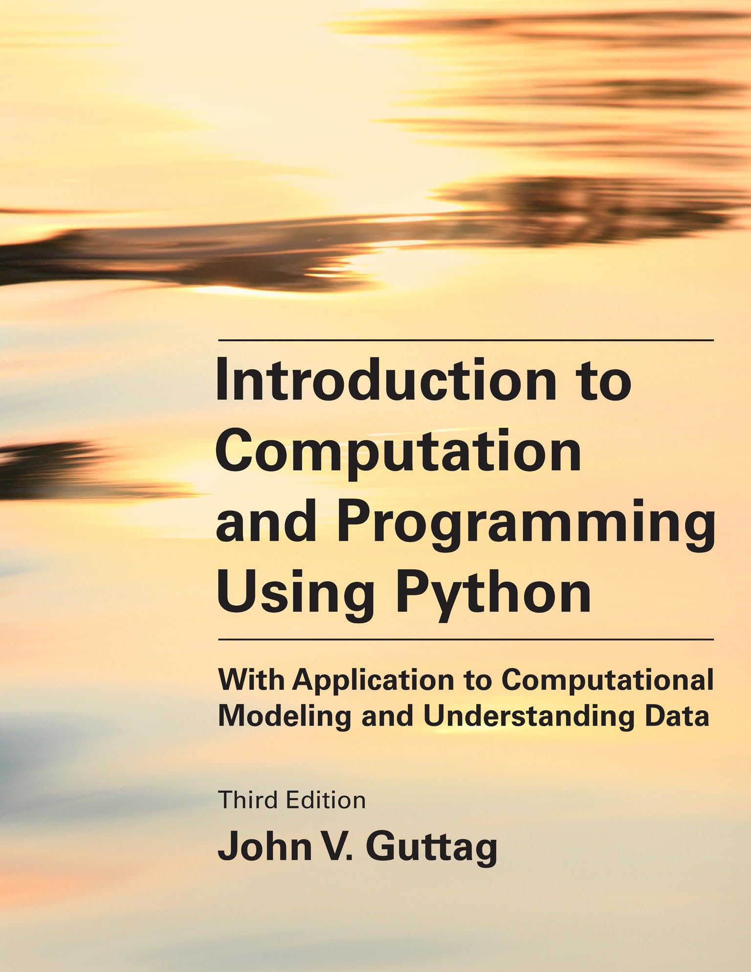 Introduction to Computation and Programming Using Python, third edition: With Application to Computational Modeling and Understa