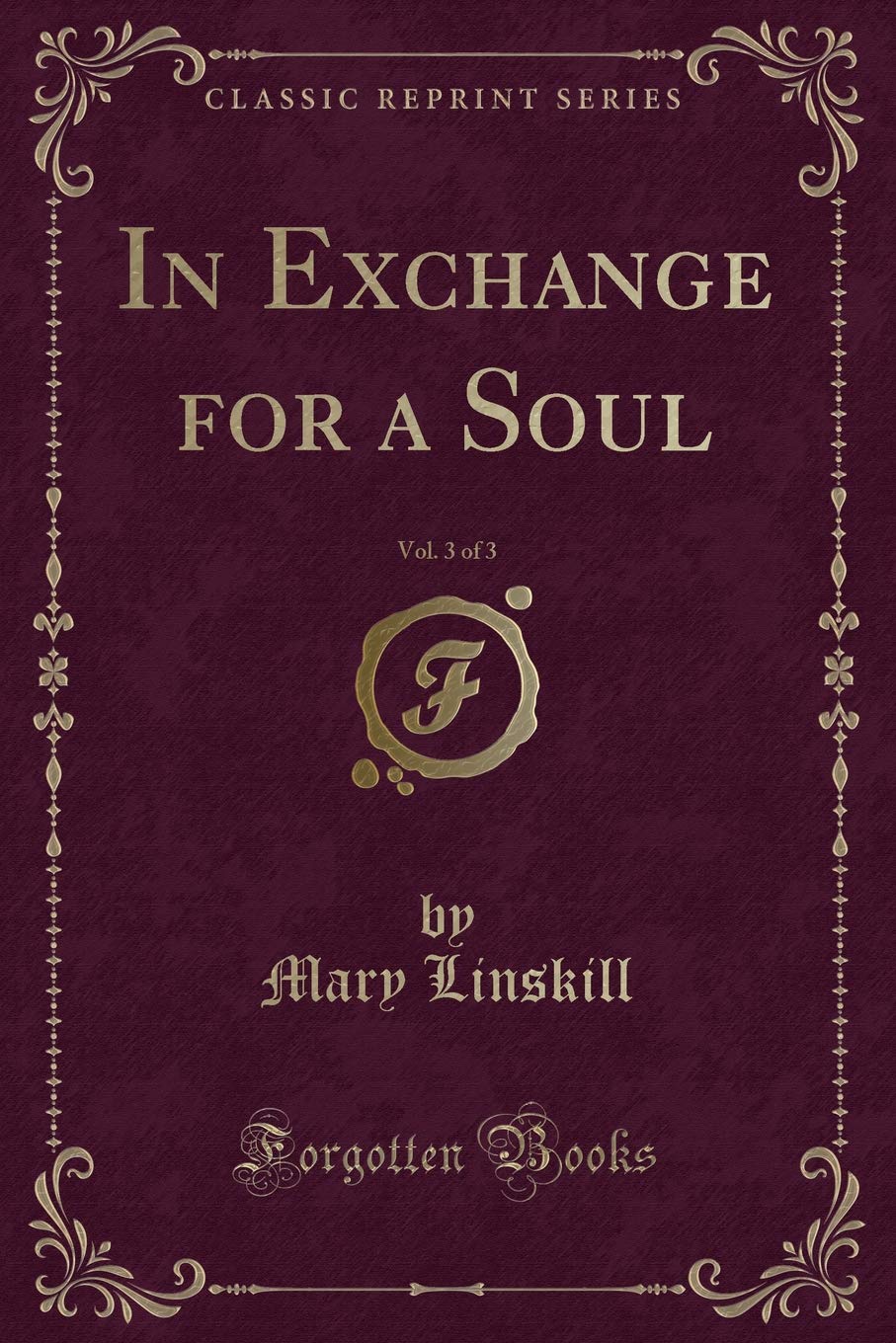In Exchange for a Soul, Vol. 3 of 3 (Classic Reprint)