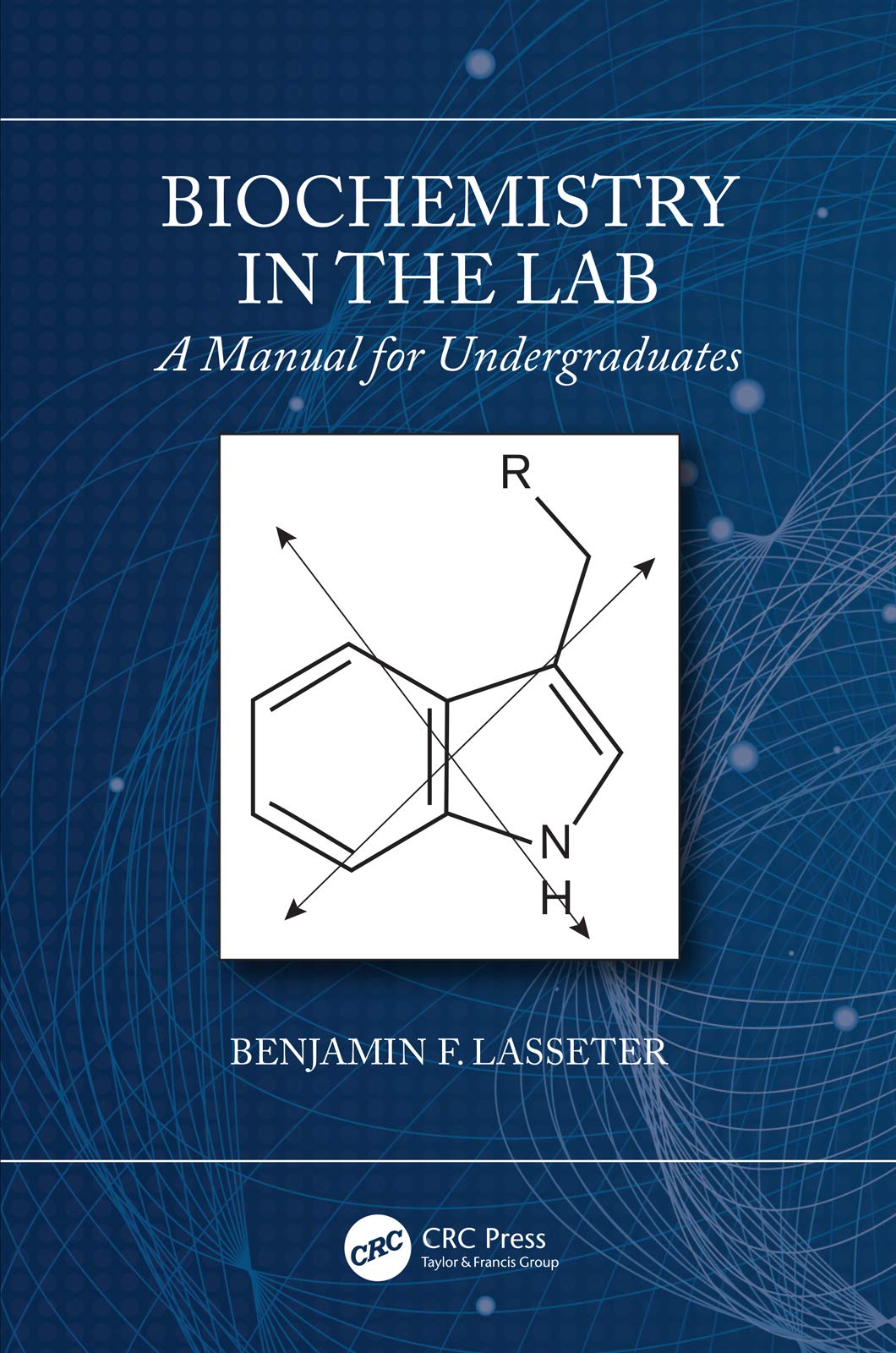 Biochemistry In The Lab : A Manual For Undergraduates, 1St Edition