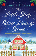 The Little Shop On Silver Linings Street: An Absolutely Unforgettable Christmas Romance