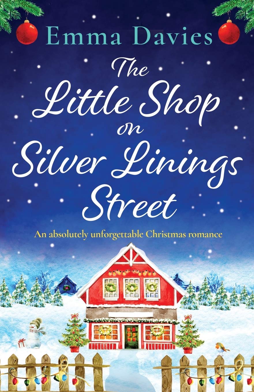 The Little Shop On Silver Linings Street: An Absolutely Unforgettable Christmas Romance