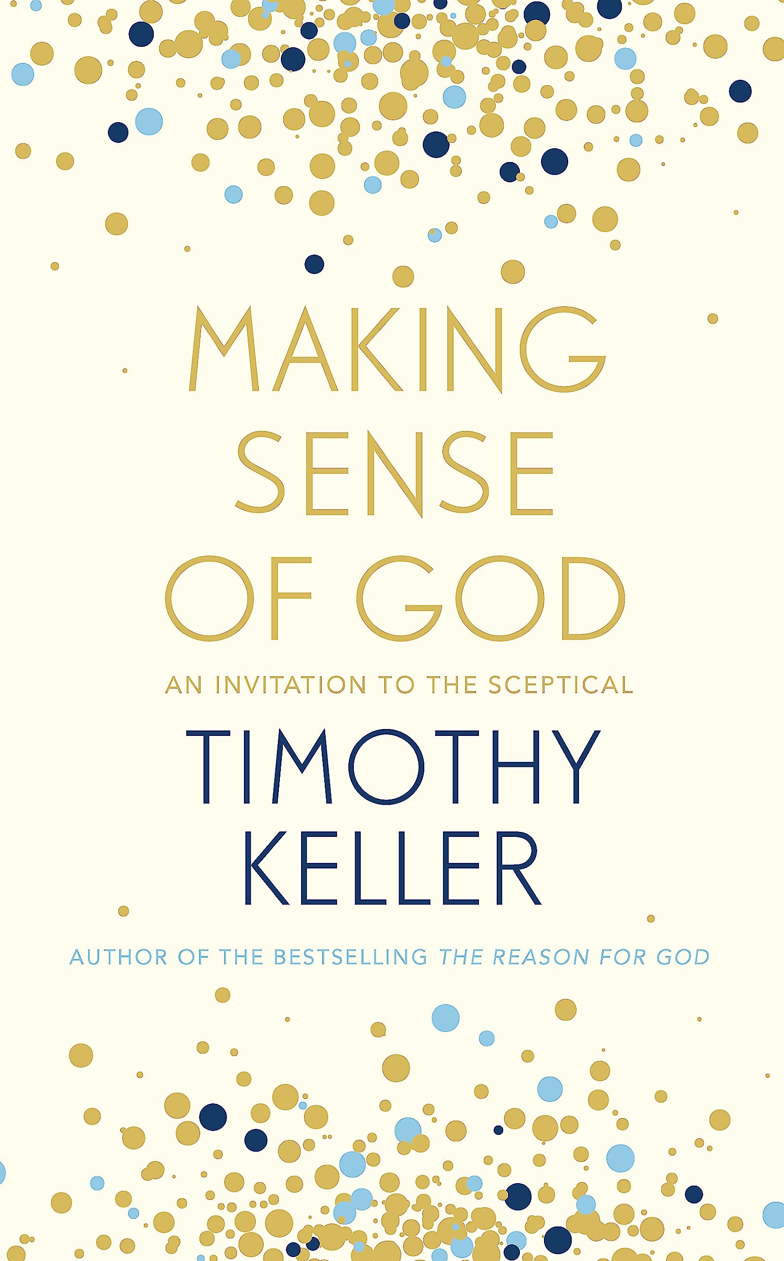 Making Sense Of God: An Invitation To The Sceptical