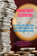 MANAGEMENT ACCOUNTING : For B.Com, BBA, MBA, State Assistant Professor and other competitive Exams