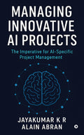 Managing Innovative AI Projects: The Imperative for AI  Specific Project Management