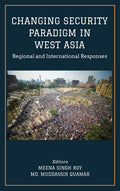 Changing Security Paradigm in West Asia: Regional and International Responses