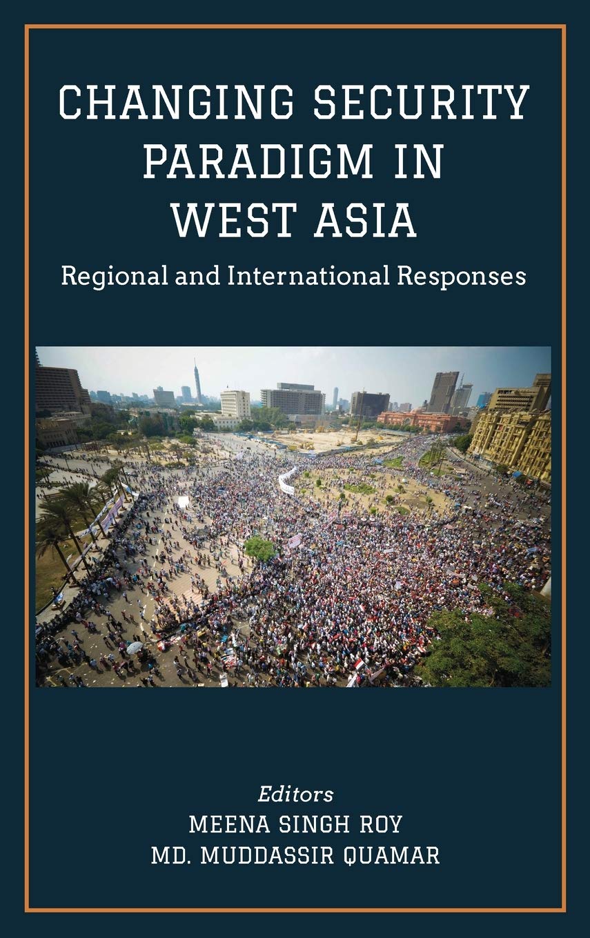 Changing Security Paradigm in West Asia: Regional and International Responses
