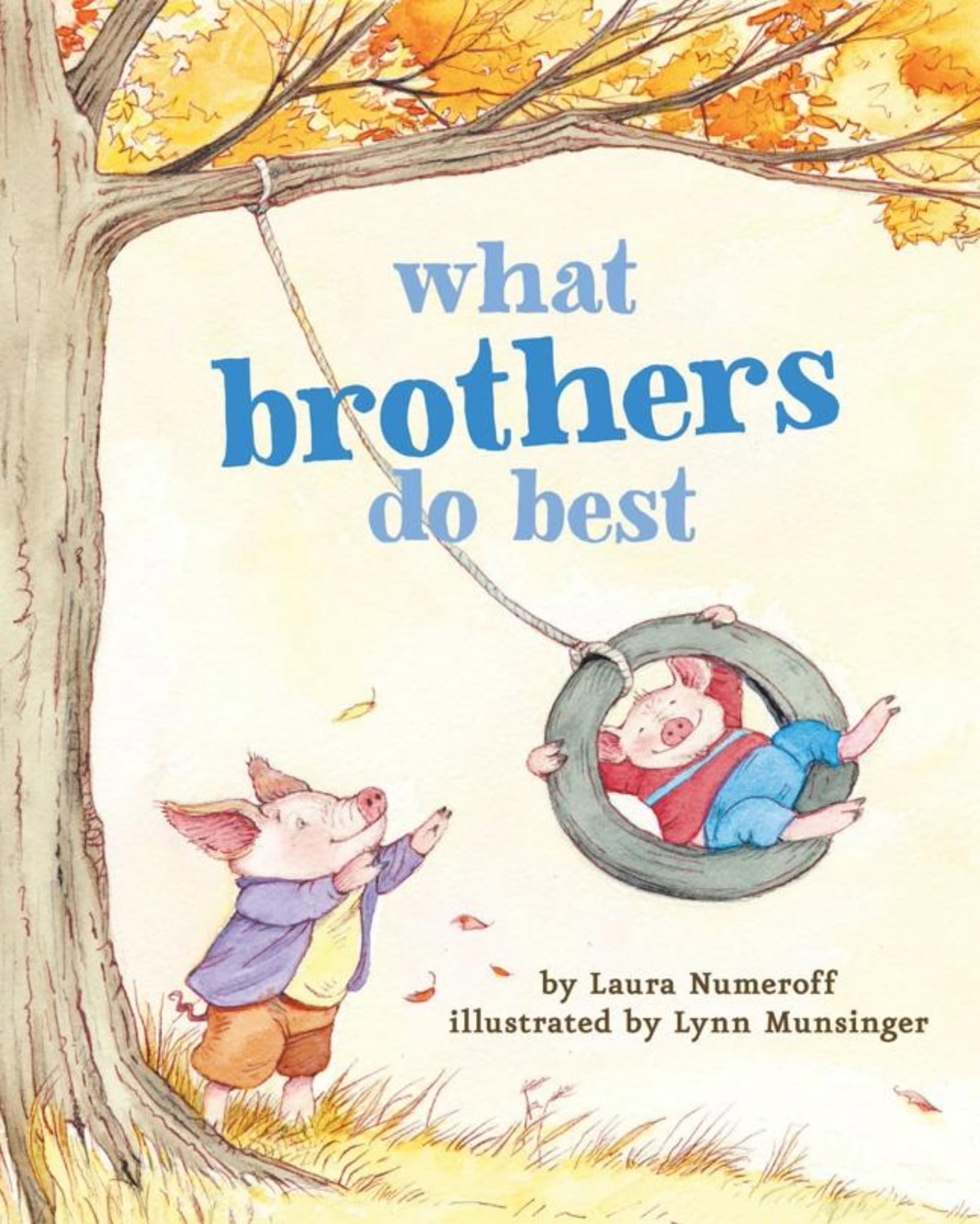 What Brothers Do Best: (Big Brother Books for Kids, Brotherhood Books for Kids, Sibling Books for Kids) (What Brothers/Sisters D