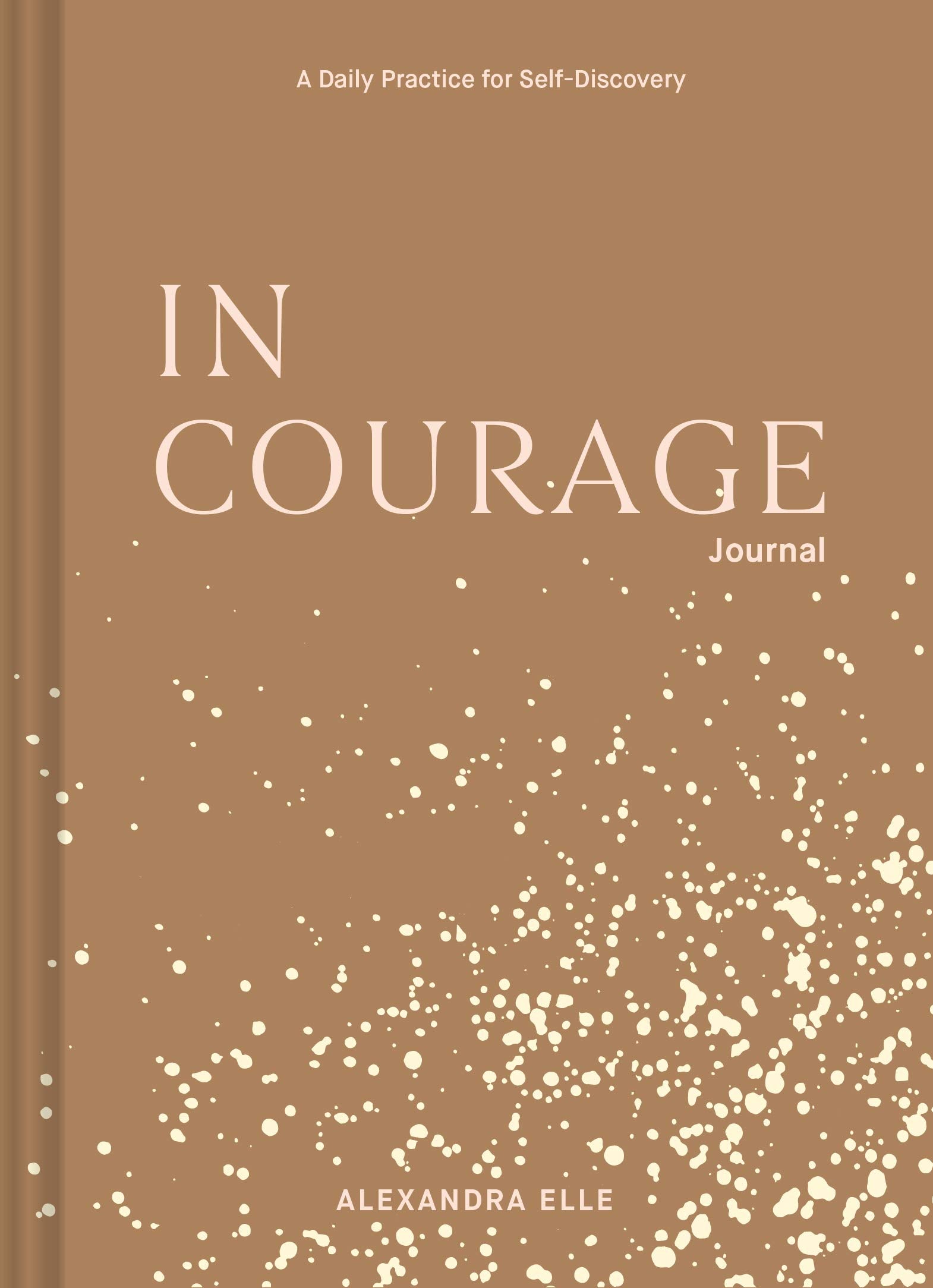 In Courage Journal: A Daily Practice for SelfDiscovery