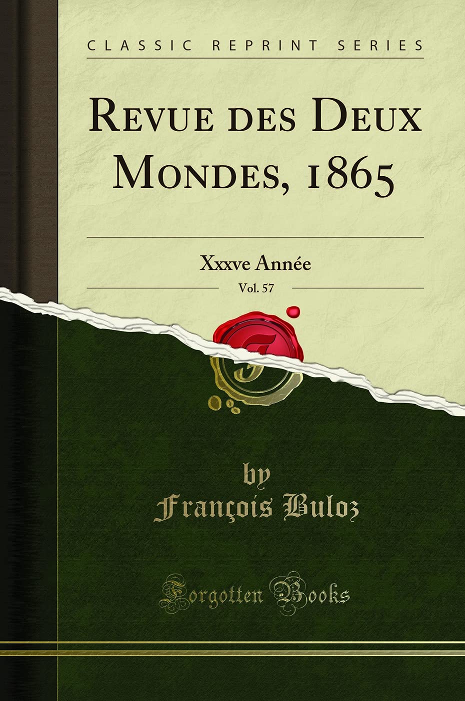 Revue Des Deux Mondes, 1865, Vol. 57: Xxxve Ann e (Classic Reprint)