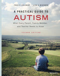 A Practical Guide to Autism: What Every Parent, Family Member, and Teacher Needs to Know