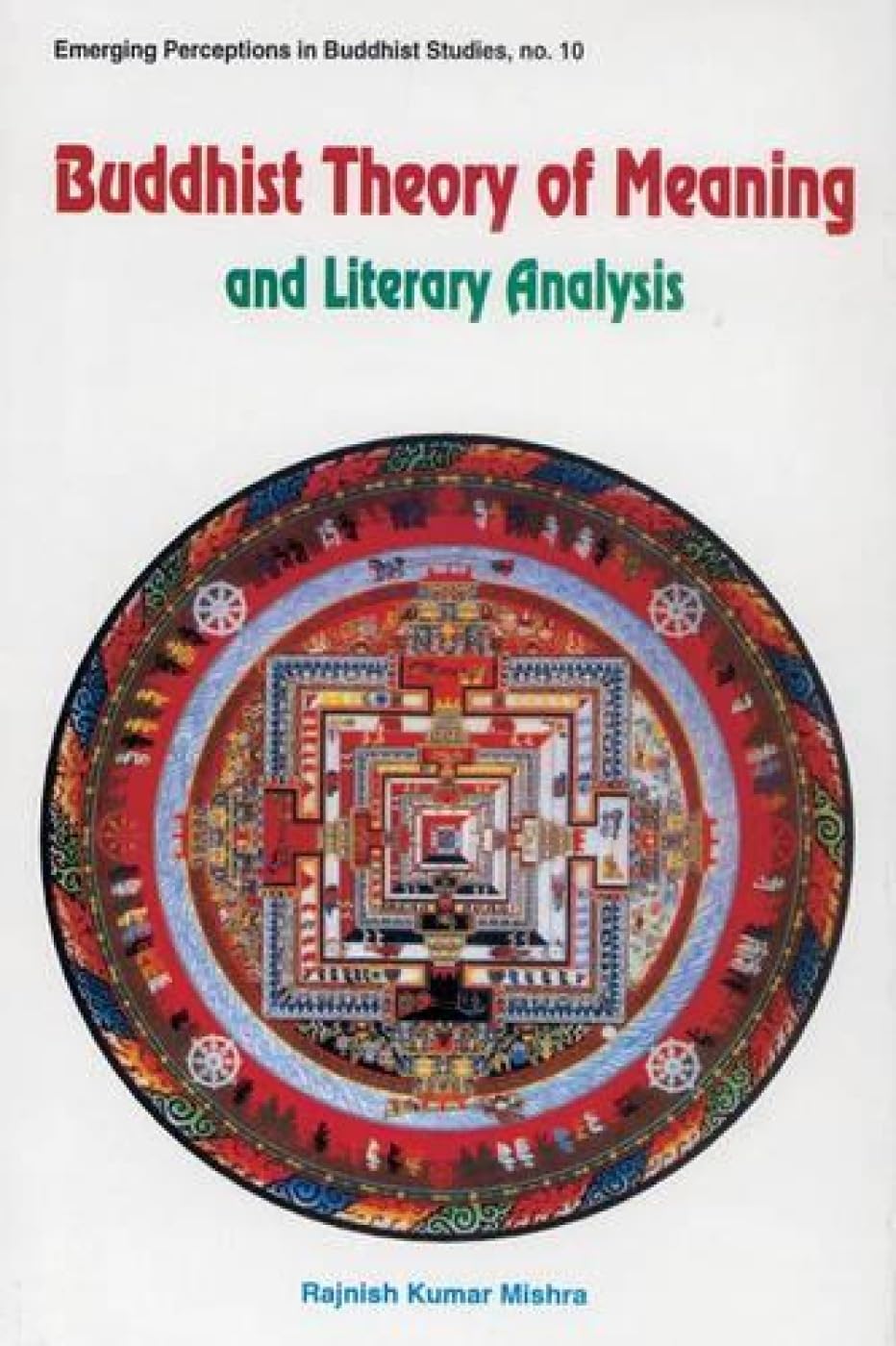 Buddhist Theory of Meaning and Literary Analysis: 10 (Emerging Perceptions in Buddhist Studies)