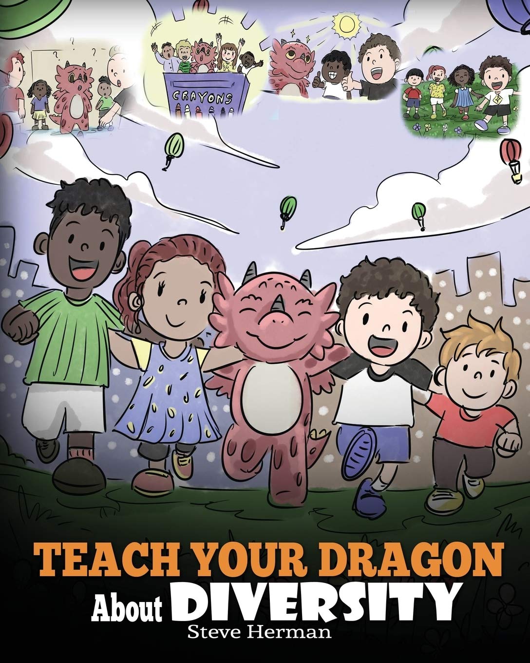 Teach Your Dragon About Diversity: Train Your Dragon To Respect Diversity. A Cute Children Story To Teach Kids About Diversity a