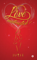 LOVE mistrusted