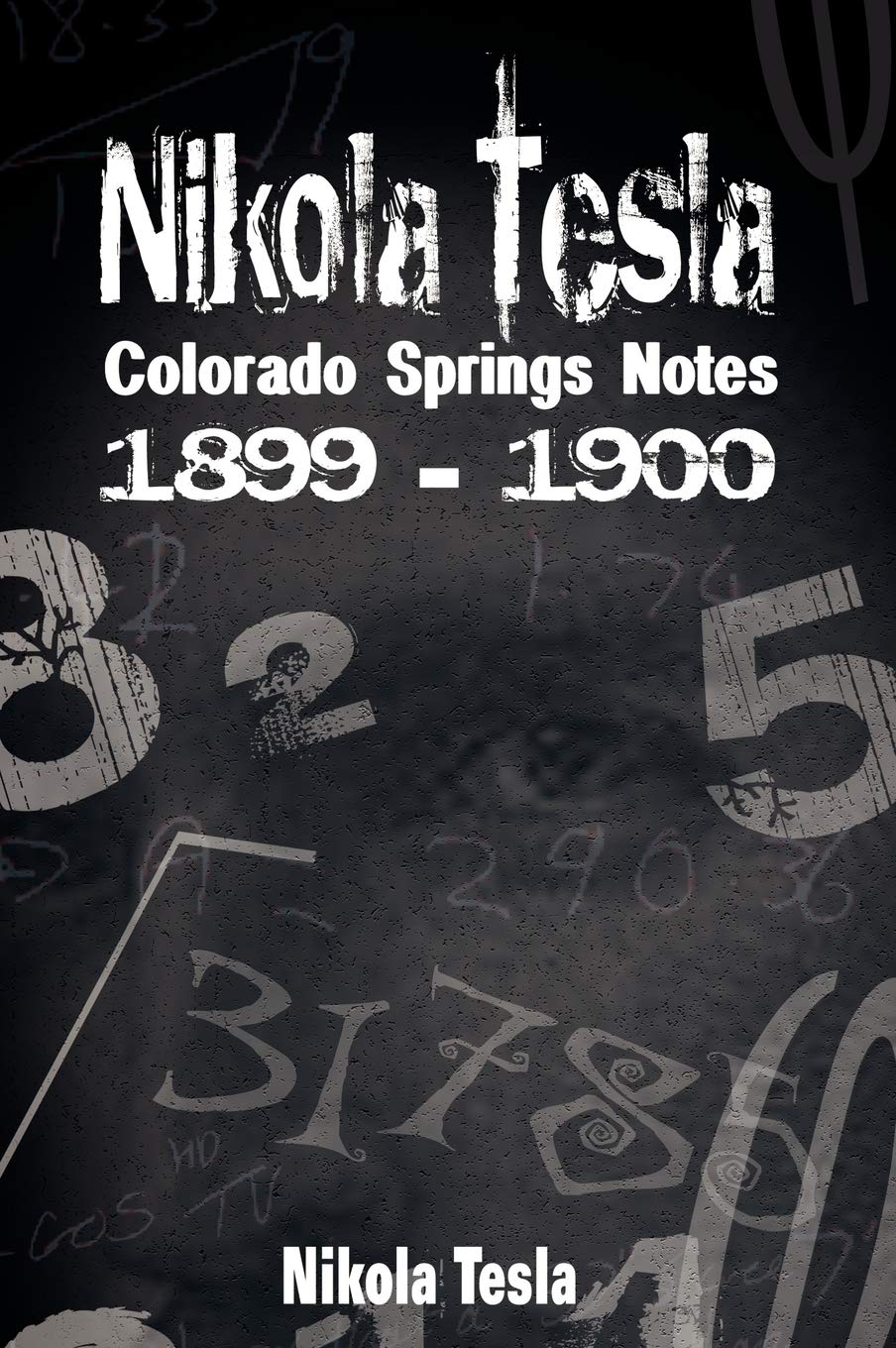 Nikola Tesla: Colorado Springs Notes, 18991900