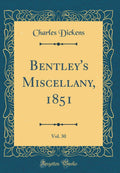 Bentleys Miscellany, 1851, Vol. 30 (Classic Reprint)