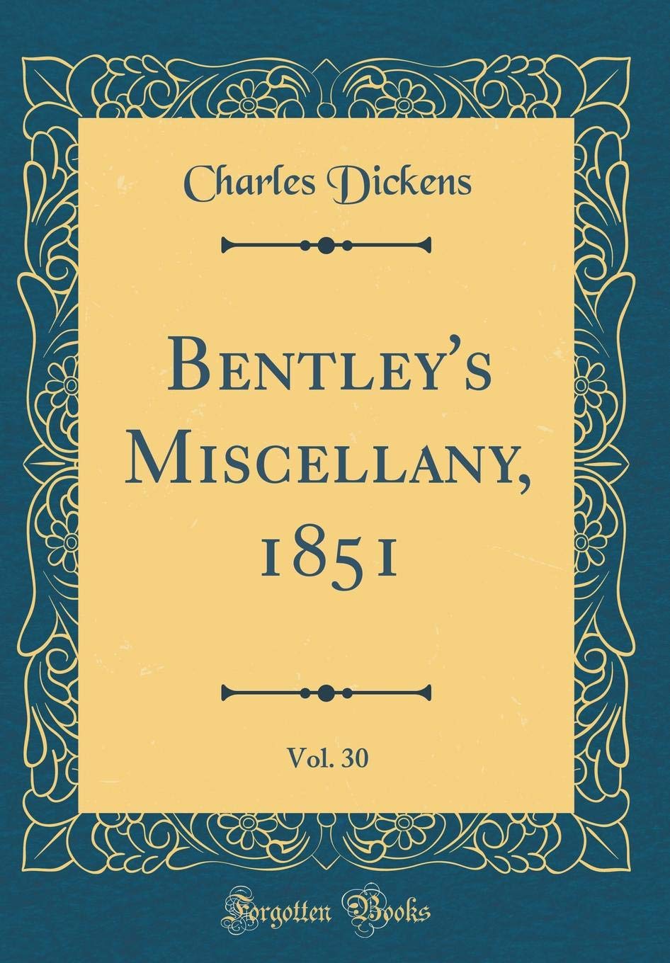 Bentleys Miscellany, 1851, Vol. 30 (Classic Reprint)