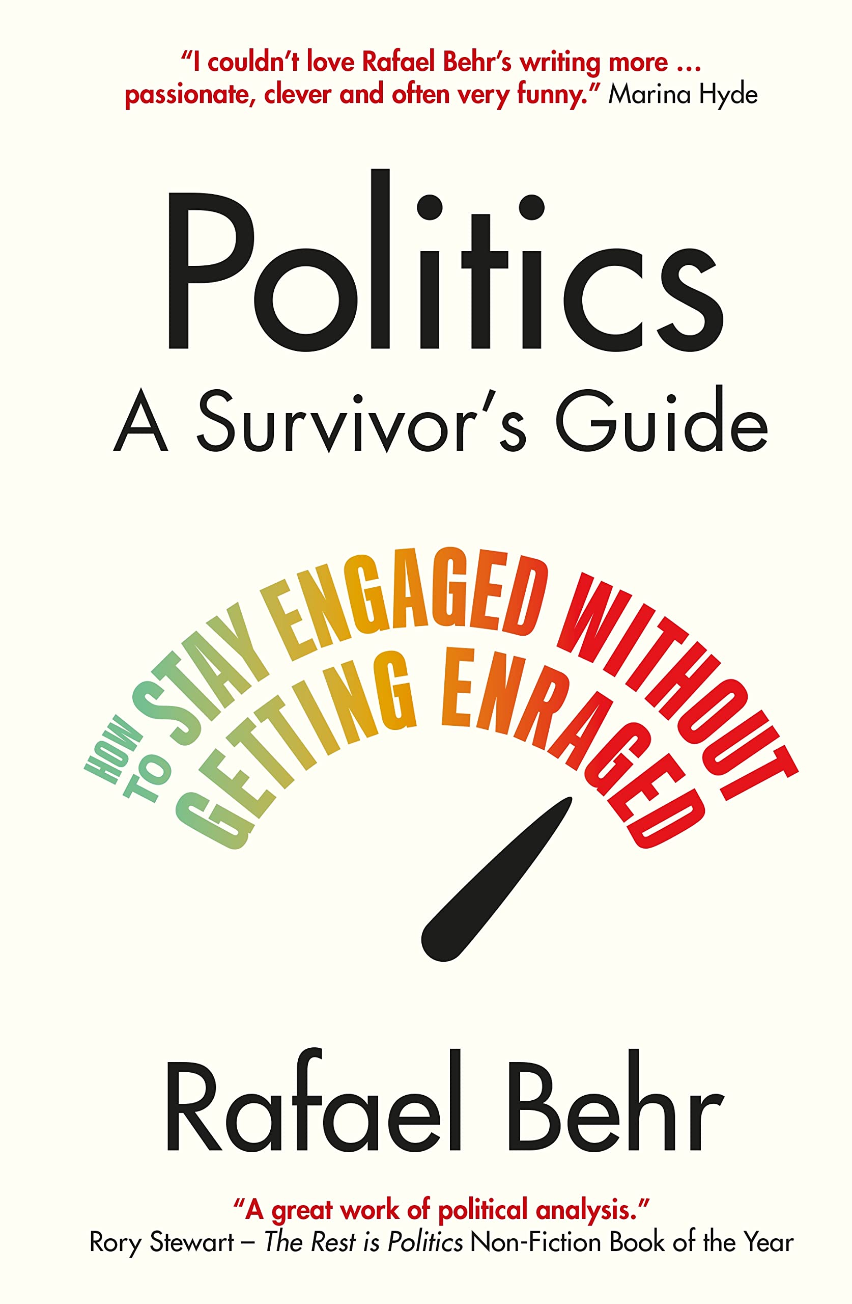 Politics: A SurvivorS Guide: How To Stay Engaged Without Getting Enraged