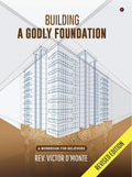 Building A Godly Foundation : A Workbook For Believers